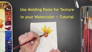 Use Molding Paste for Texture in your Watercolors Tutorial