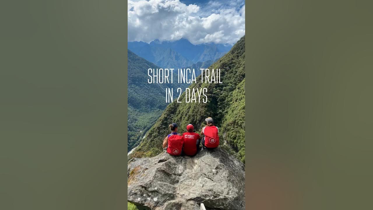 Short Inca Trail with Camping in 2 Days - AB Expeditions