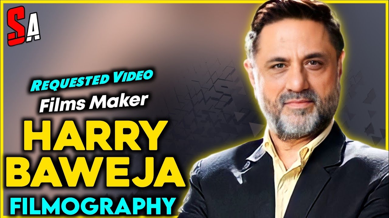 Harry Baweja | Bollywood Films Director | All Movies List