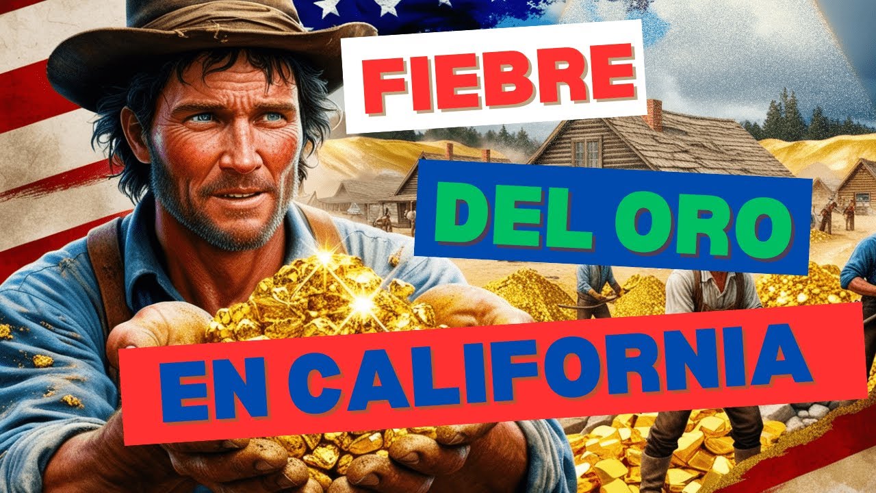 "🌟 La Fiebre del Oro en California: Historia, Impacto y Legado en ...