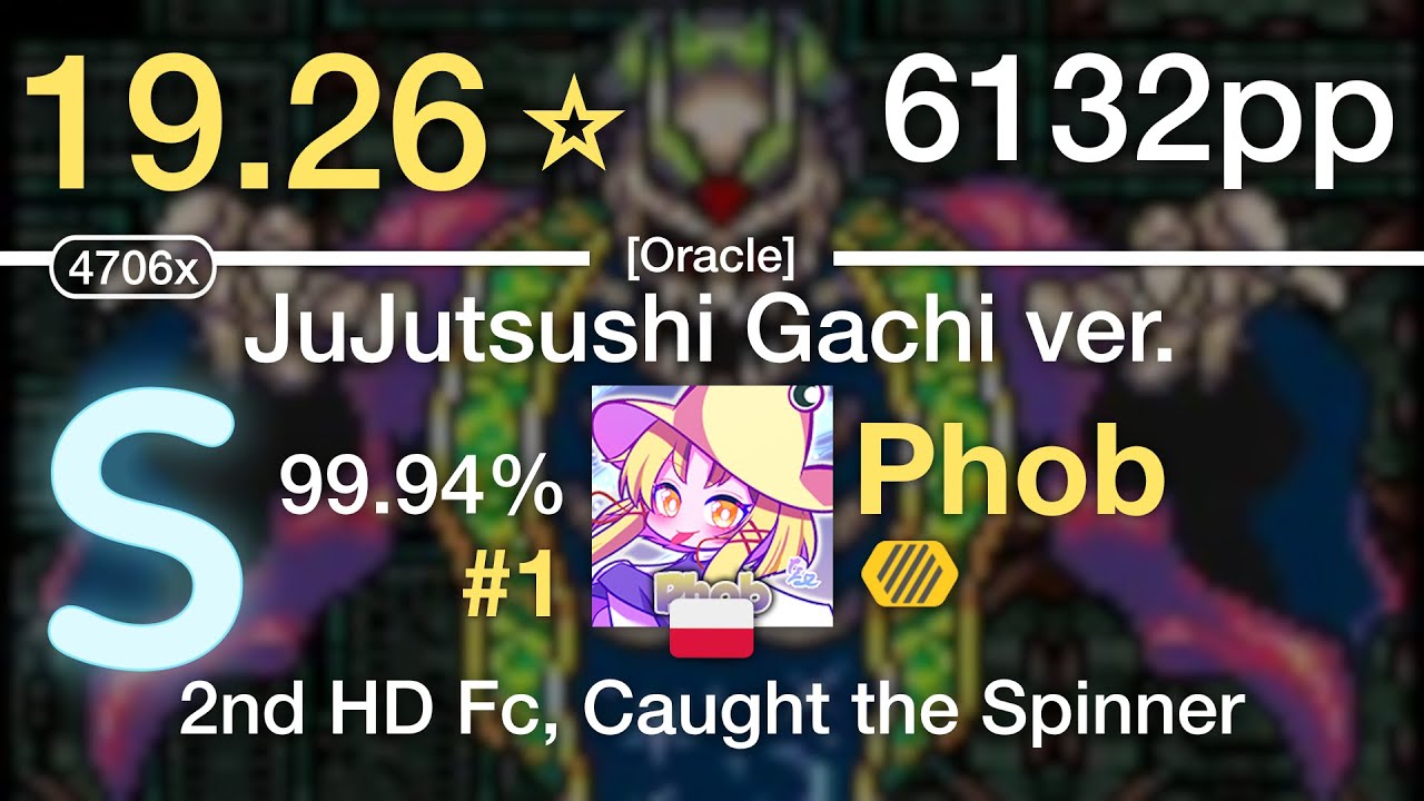 💝19.26⭐Phob | Various Artists - JuJutsushi Gachi ver. [Oracle] +HD #1 6132pp 99.94% FC