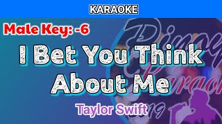 I Bet You Think About Me by Taylor Swift (Karaoke : Male Key : -6)