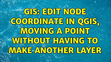 GIS: edit node coordinate in qgis, moving a point without having to make another layer