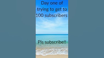 Day 1 of posting a video until i get to 100 subs!!