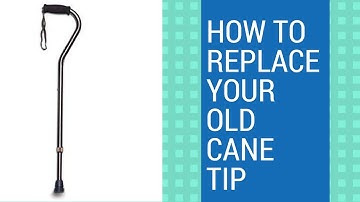 How to Replace your Cane Tip