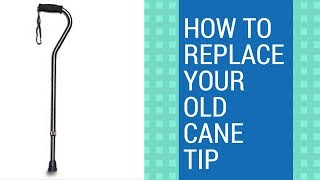 How To Replace Your Cane Tip