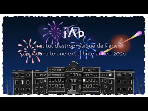 L’Institut d’astrophysique de Paris vous souhaite une excellente année 2026 !