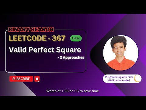 Valid Perfect Square | Leetcode 367 | Approach + Code with explanation.
