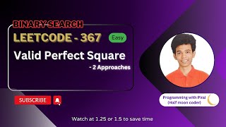 Valid Perfect Square | Leetcode 367 | Approach + Code with explanation.