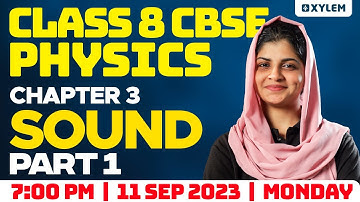 Class 8 CBSE Physics | Chapter 3 - Sound - Part 1 | Xylem Class 8 Cbse