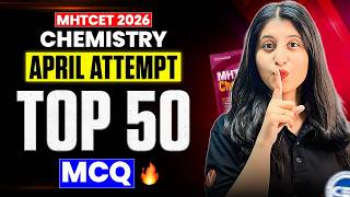 MHTCET 2026 Chemistry 🔥 Top 50 MCQs | April Attempt Strategy | Siona mam