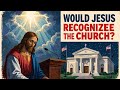 Jesus Wouldn’t Recognize Today’s Power-Hungry Church