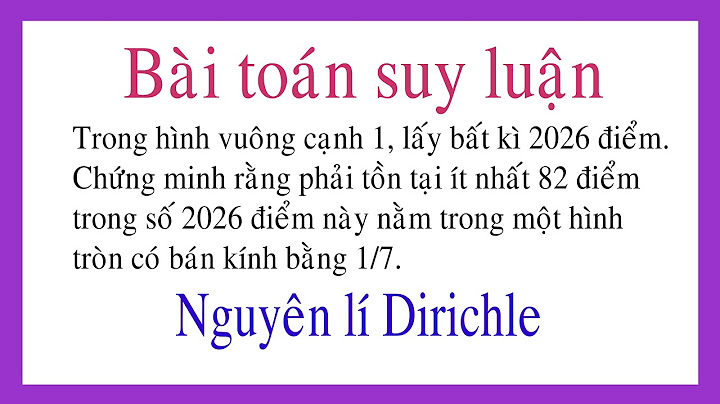 Cách làm các bài toán theo nguyên lí dirichlet năm 2024