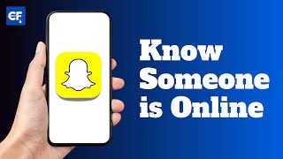 How to Know If Someone is Online on Snapchat
