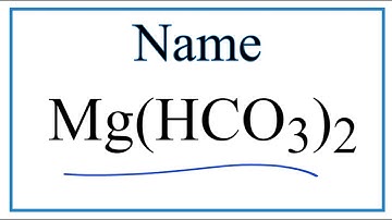 How to Write the Name for Mg(HCO3)2