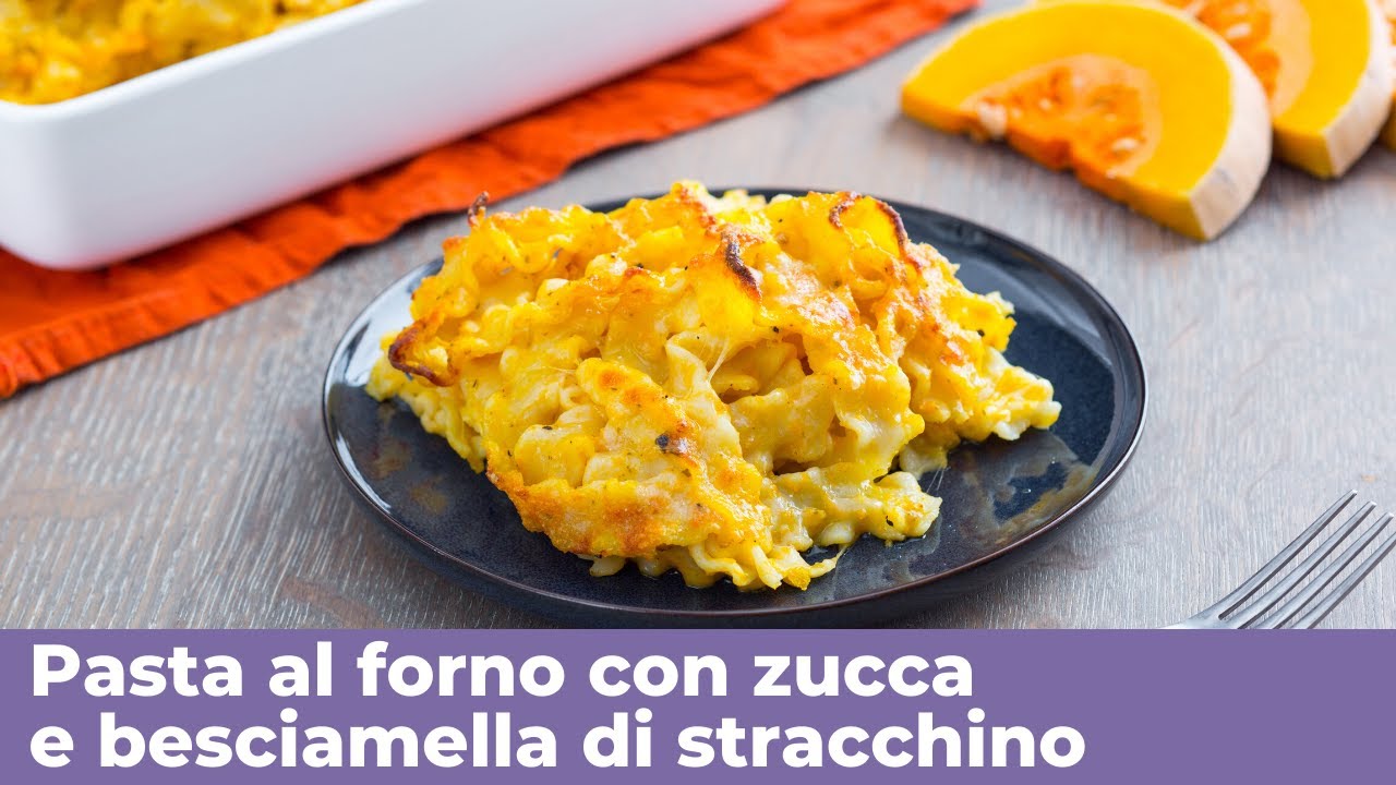 PASTA AL FORNO CON ZUCCA e BESCIAMELLA DI STRACCHINO: cremosa e filante!