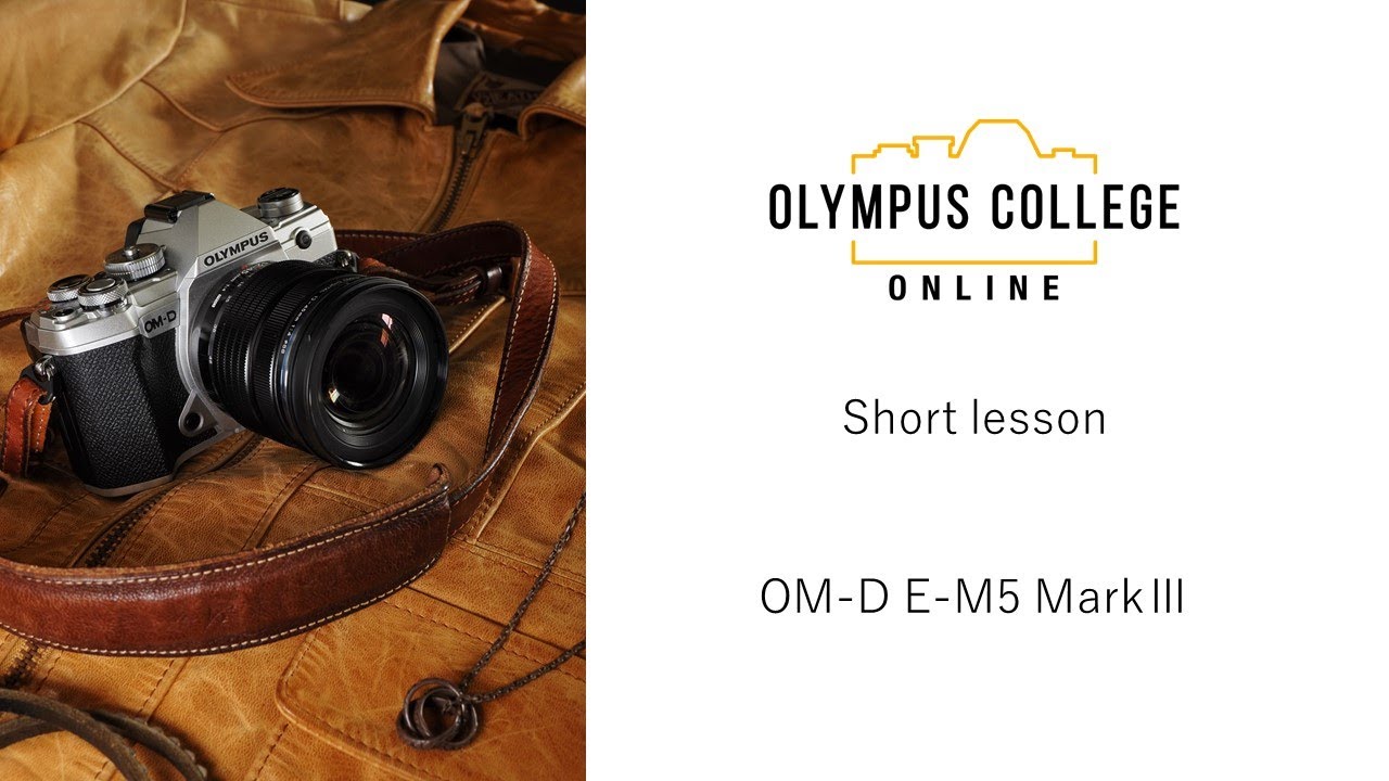 OM-D E-M5 Mark III 第5話 動体撮影にチャレンジ！～便利機能編