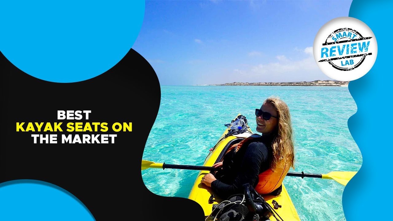 ▶️ Kayak Seats On The Market: Top 5 Best Kayak Seats On The Market For 2021 - [ Buying Guide ]
