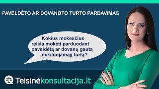 Paveldėto Ar Dovanoto Turto Pardavimas. Kokius Mokesčius Reikia Mokėti? Teisinėkonsultacija.lt