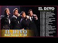 Il Divo Greatest Hits Full Album 2020 ||  Best Songs Of Il Divo 2020