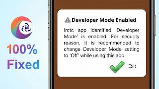 How to Fix IRCTC Developer Mode Enabled Problem | IRCTC App Developer Mode Error