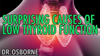 Surprising Causes of Low Thyroid Function
