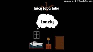 Juicy Joba Jaba - Lonely (Official Audio) [Prod. Byalif &amp; Jkei]