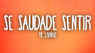 Mc Livinho  Se Saudade Sentir se Prepara 3 letras