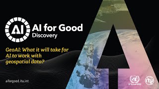 GeoAI: What will it take for AI to work with geospatial data? | Discovery