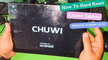 How To Hard Reset Chuwi Tablets Remove Screen Lock ! how to hard reset chuwi tablet