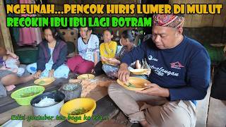 Makan Bersama Tetangga Penuh Kesederhanaan..Pencok Hiris Keset Keset NGEUNAH...