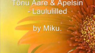 Video thumbnail of "Tõnu Aare & Apelsin Laululilled"
