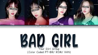 Your Girl Group - Bad Girl [ 4 members version] (ORIGINAL WOO!AH!)