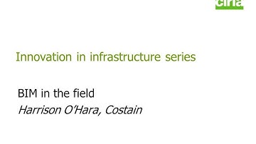 Innovation in infrastructure - BIM in the field, Harrison O