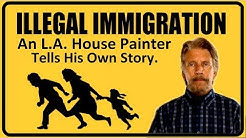 A House Painter in L.A. talks about Illegal Immigration and its impact. 