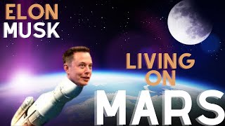 Elon Musk Living on Mars