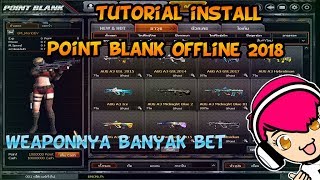 Cara Install Point Blank Offline 2018 (Ver.Thailand) Easy & Fast ~ Little Gaming