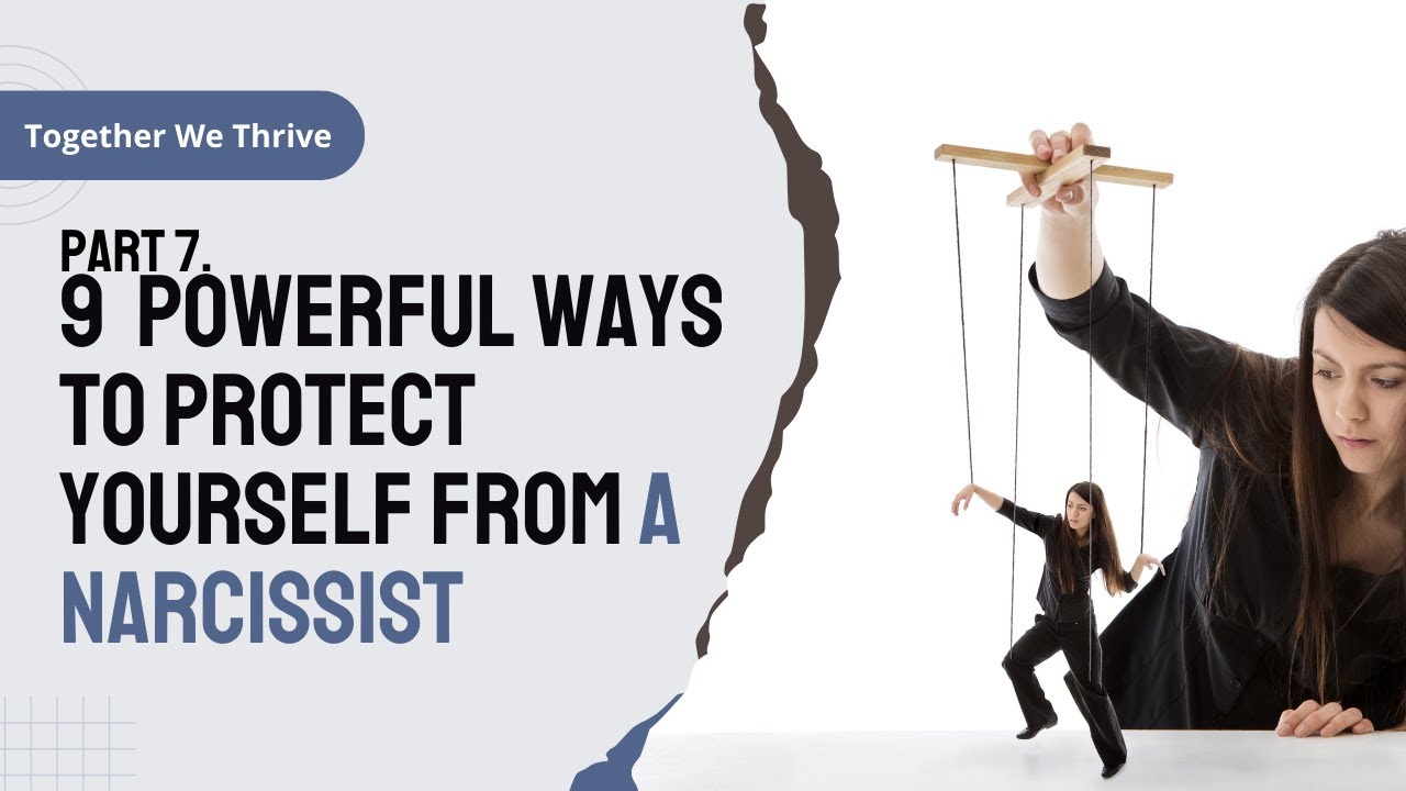 Part 7- 9 Powerful Ways to protect yourself from a Narcissist - YouTube