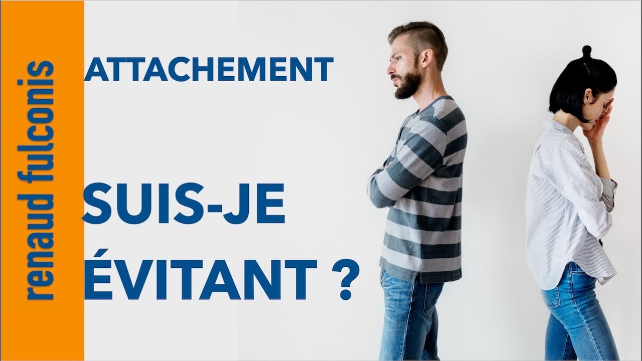 Comment savoir si je suis une personne à l'attachement évitant ?
