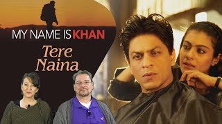 Tere Naina - My Name is Khan - Reaction and Review