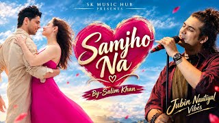 Samjho Na - THE VVAAN | Sidharth Malhotra & Tamannaah | Jubin Nautiyal Vibes | Love 💕 Hindi Song