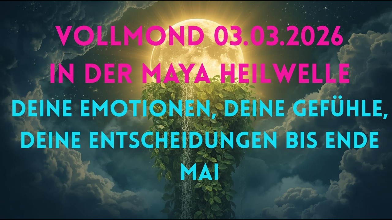 🌕 Vollmond 03.03.2026 🌕 Deine Emotionen, deine Gefühle, deine Entscheidungen bis Ende Mai 🌕
