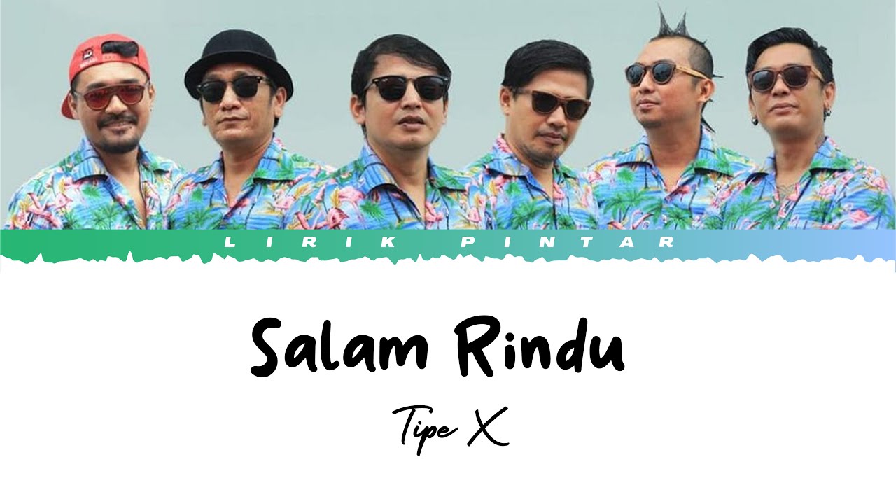 Salam Rindu - Tipe X ( Lirik Lagu ) - YouTube