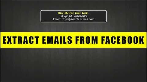 Tutorial 3 : Extract Emails From Facebook