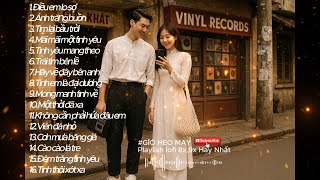 Nhạc lofi xưa 8x-9x. ĐIỀU EM LO SỢ- Những bản nhạc lofi xưa hay nhất / nhạc lofi nhẹ nhàng.