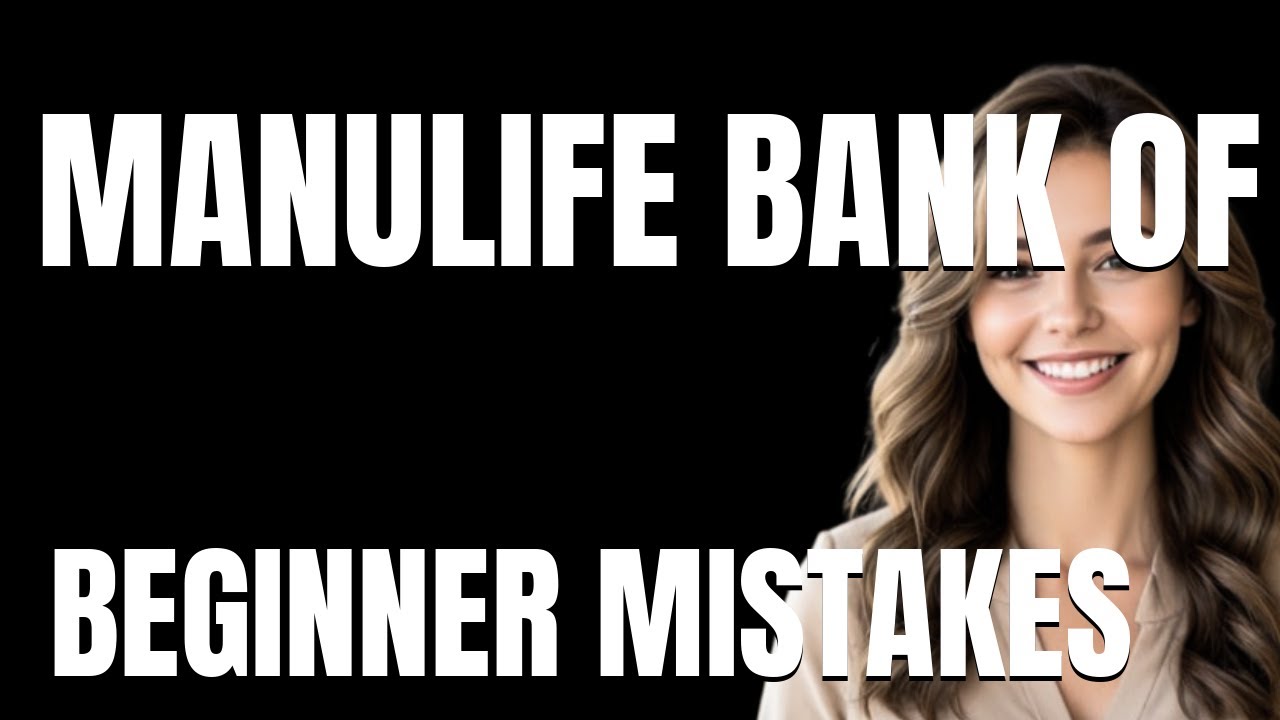 How to Use Manulife Bank of Canada Honest Properly  Beginner Mistakes That Cost You