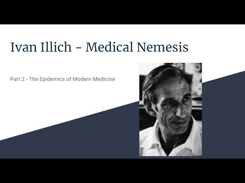 Ivan Illich Medical Nemesis part 2 - The Epidemics of Modern Medicine
