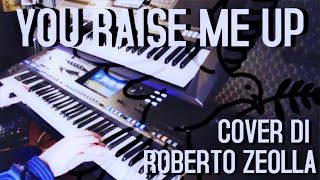 Video thumbnail of "YOU RAISE ME UP (SECRET GARDEN) - ROBERTO ZEOLLA ON YAMAHA GENOS #StayHome"