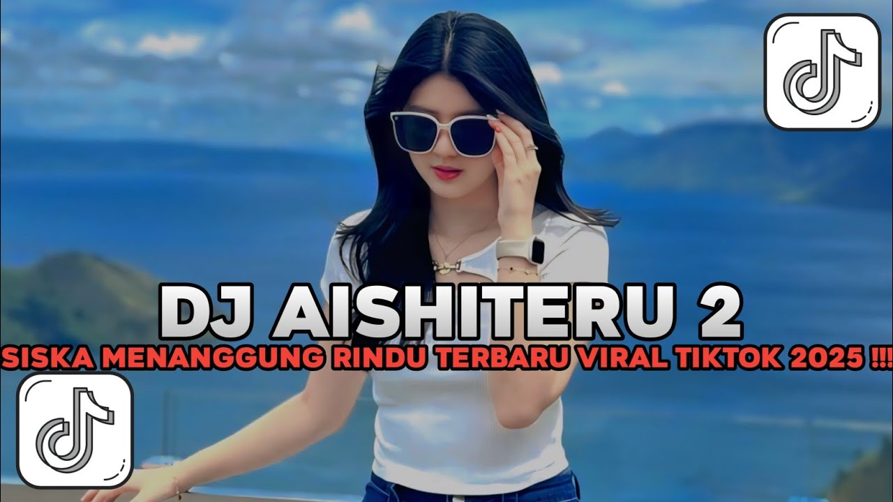 DJ SIKSA MENANGGUNG RINDU SEMUA SIA SIA | DJ AISHITERU 2 REMIX JEDAG JEDUG VIRAL TIKTOK TERBARU 2025