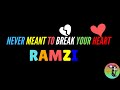 Never Meant to Break Your Heart Lyrics by Ramzi